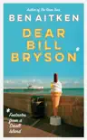 Dear Bill Bryson synopsis, comments