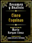Resumen Y Analisis - Cinco Esquinas - Basado En El Libro De Mario Vargas Llosa synopsis, comments