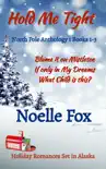 Hold Me Tight - North Pole Anthology 1 Books 1-3 synopsis, comments
