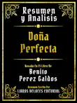 Resumen Y Analisis - Doña Perfecta - Basado En El Libro De Benito Pérez Galdós sinopsis y comentarios