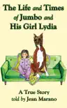 The Life and Times of Jumbo and his Girl Lydia synopsis, comments