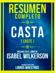 Resumen Completo - Casta (Caste) - Basado En El Libro De Isabel Wilkerson sinopsis y comentarios