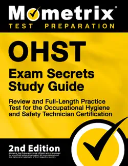 ohst exam secrets study guide - review and full-length practice test for the occupational hygiene and safety technician certification book cover image