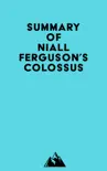 Summary of Niall Ferguson's Colossus sinopsis y comentarios