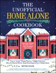 The Unofficial Home Alone Cookbook synopsis, comments