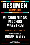 Resumen Completo - Muchas Vidas, Muchos Maestros (Many Lives, Many Masters) - Basado En El Libro De Brian Weiss sinopsis y comentarios