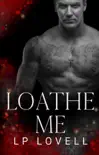 Loathe Me synopsis, comments