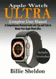 Apple Watch Ultra Complete User Manual synopsis, comments