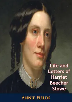 life and letters of harriet beecher stowe book cover image