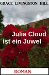 Julia Cloud ist ein Juwel: Roman sinopsis y comentarios