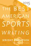 The Best American Sports Writing 2015 synopsis, comments