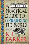 A Practical Guide to Conquering the World synopsis, comments