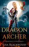 Dragon Archer synopsis, comments