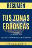 Tus Zonas Erroneas [Your Erroneous Zonesl: Guia Para Combatir las Causas de la Infelicidad sinopsis y comentarios