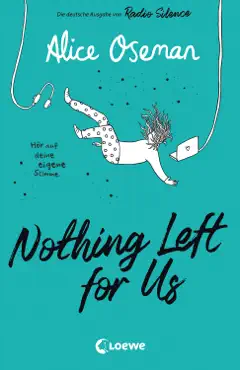 nothing left for us nothing left for us (deutsche ausgabe von radio silence) imagen de la portada del libro