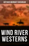 Wind River Westerns synopsis, comments