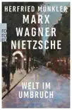 Marx, Wagner, Nietzsche synopsis, comments