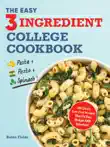 The Easy Three-Ingredient College Cookbook sinopsis y comentarios