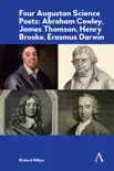 Four Augustan Science Poets: Abraham Cowley, James Thomson, Henry Brooke, Erasmus Darwin sinopsis y comentarios