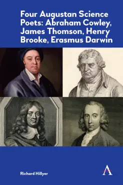 four augustan science poets: abraham cowley, james thomson, henry brooke, erasmus darwin imagen de la portada del libro