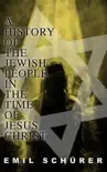 A History of the Jewish People in the Time of Jesus Christ synopsis, comments