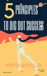 5 Principles To Dig Out Success synopsis, comments