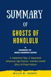 Summary of Ghosts of Honolulu by Mark Harmon: A Japanese Spy, A Japanese American Spy Hunter, and the Untold Story of Pearl Harbor sinopsis y comentarios