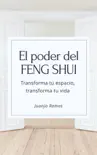 El poder del Feng Shui: Transforma tu espacio, transforma tu vida sinopsis y comentarios