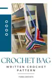 Crochet Bag - Written Crochet Pattern synopsis, comments