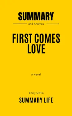 first comes love by emily giffin - summary and analysis book cover image
