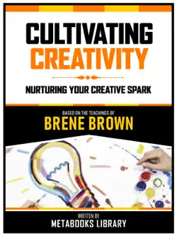 cultivating creativity - based on the teachings of brene brown imagen de la portada del libro