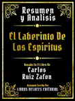 Resumen Y Analisis - El Laberinto De Los Espíritus - Basado En El Libro De Carlos Ruiz Zafon sinopsis y comentarios