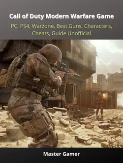 call of duty modern warfare game, pc, ps4, warzone, best guns, characters, cheats, guide unofficial book cover image