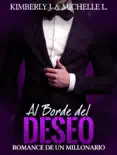 Al Borde Del Deseo: Romance De Un Millonario e-book