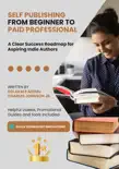 Self Publishing from Beginner to Paid Professional synopsis, comments