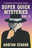 Super Quick Mysteries, Volume 3 synopsis, comments