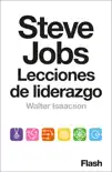 Steve Jobs. Lecciones de liderazgo (Colección Endebate) sinopsis y comentarios