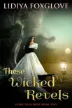 These Wicked Revels synopsis, comments