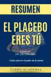 El Placebo Eres Tú por Joe Dispensa (You are the Placebo Spanish) Resumen sinopsis y comentarios