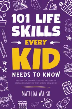 101 life skills every kid needs to know book cover image