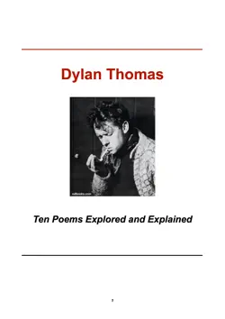 dylan thomas - ten poems explored and explained book cover image