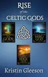 Rise of the Celtic Gods Books 1-3 synopsis, comments