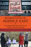 Reorienting the Middle East synopsis, comments