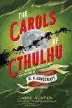 The Carols of Cthulhu: Horrifying Holiday Hymns from the Lore of H. P. Lovecraft sinopsis y comentarios