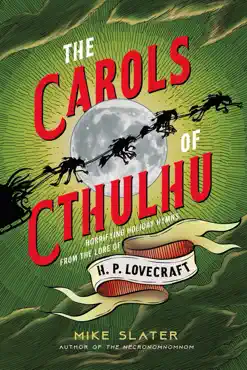 the carols of cthulhu: horrifying holiday hymns from the lore of h. p. lovecraft imagen de la portada del libro