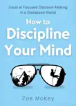 How to Discipline Your Mind sinopsis y comentarios