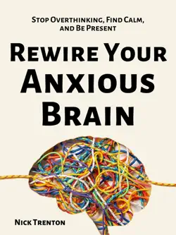 rewire your anxious brain book cover image