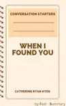 When I Found You By Catherine Ryan Hyde - Conversation Starters sinopsis y comentarios