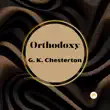 Orthodoxy by G. K. Chesterton sinopsis y comentarios