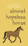Almost Hopeless Horse synopsis, comments